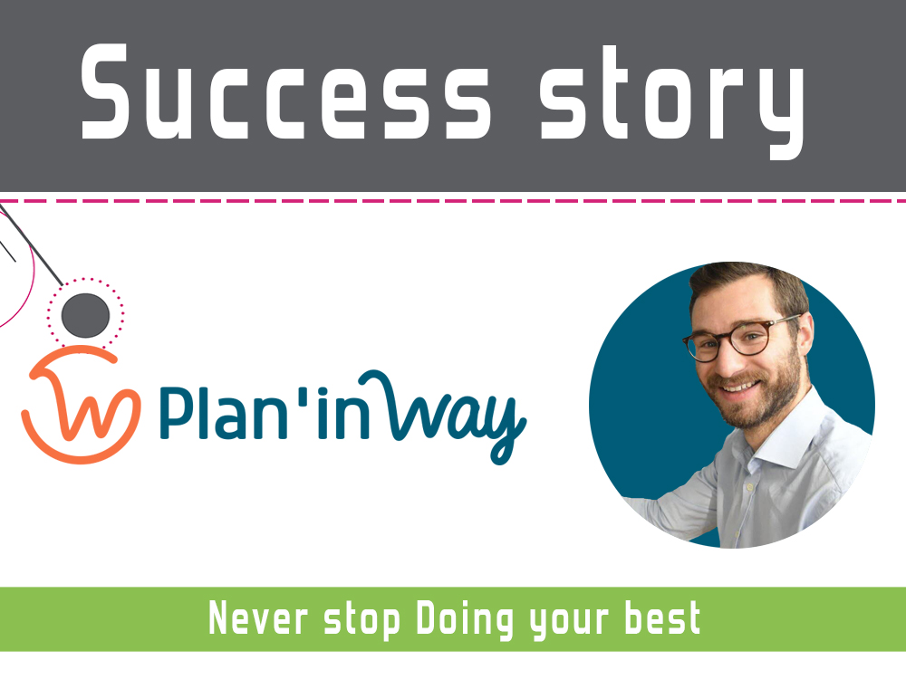 Venez découvrir la success story de notre client plan'in way