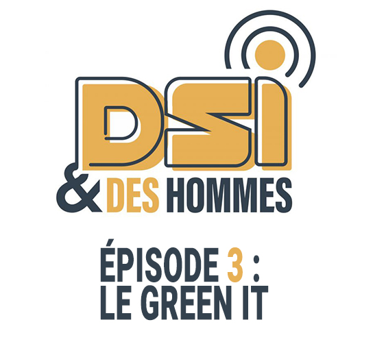 Venez découvrir le podcast DSI et des hommes